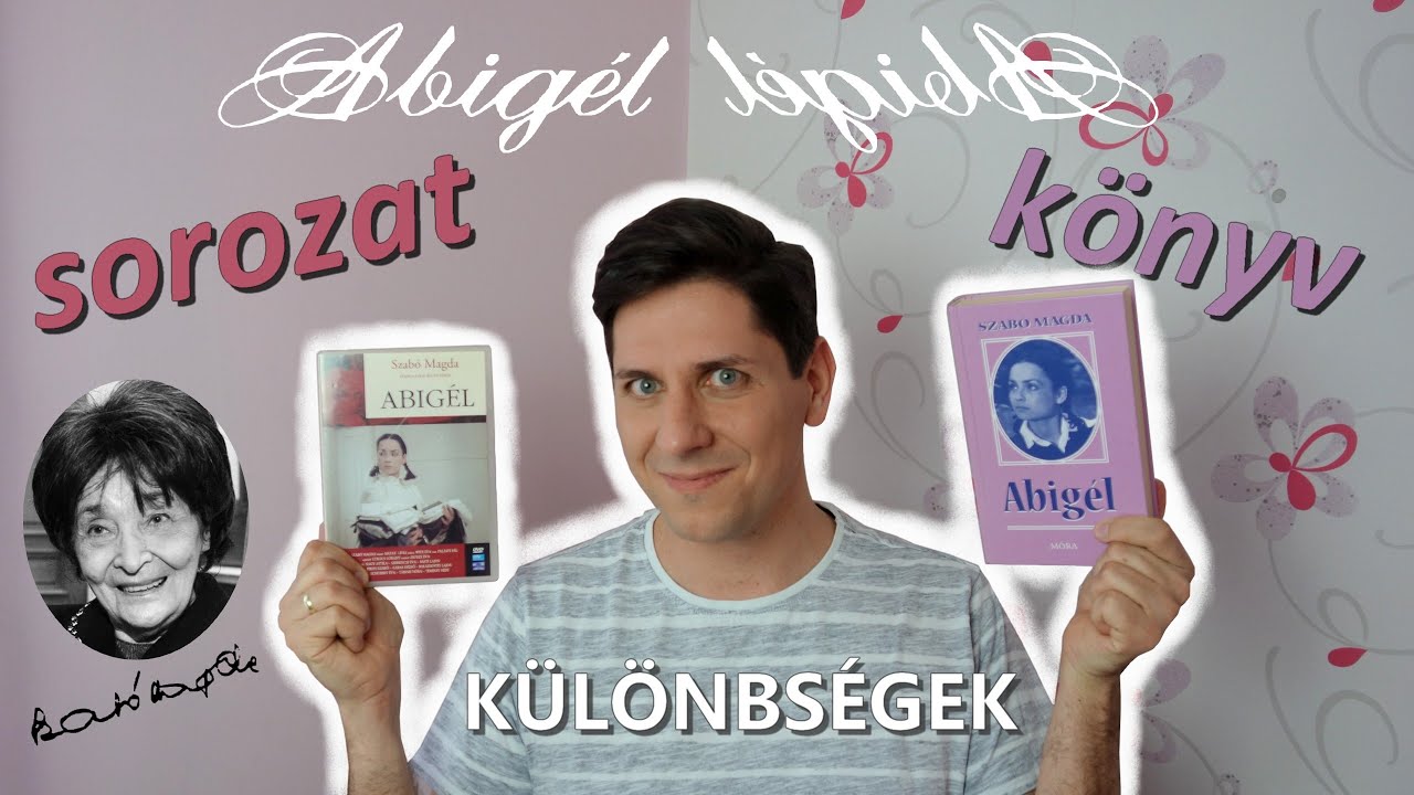 Szab&oacute; Magda: ABIG&Eacute;L / K&uuml;l&ouml;nbs&eacute;gek a k&ouml;nyv &eacute;s a sorozat k&ouml;z&ouml;tt