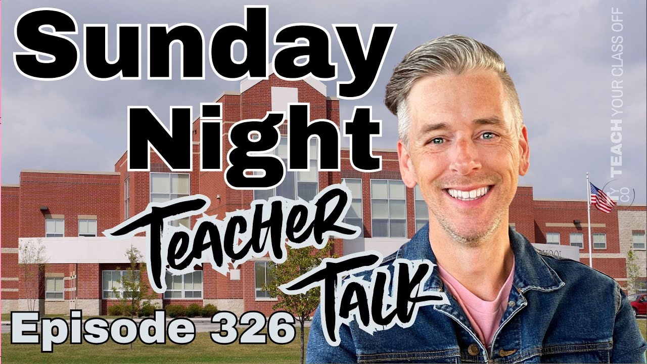Sunday Night Teacher Talk Ep. 326, Season 9