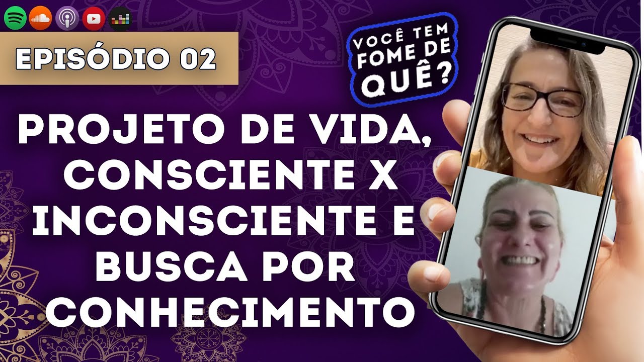 PROJETO DE VIDA, BUSCA POR CONHECIMENTO  || VOCÊ TEM FOME DE QUÊ? - Episódio 02 |