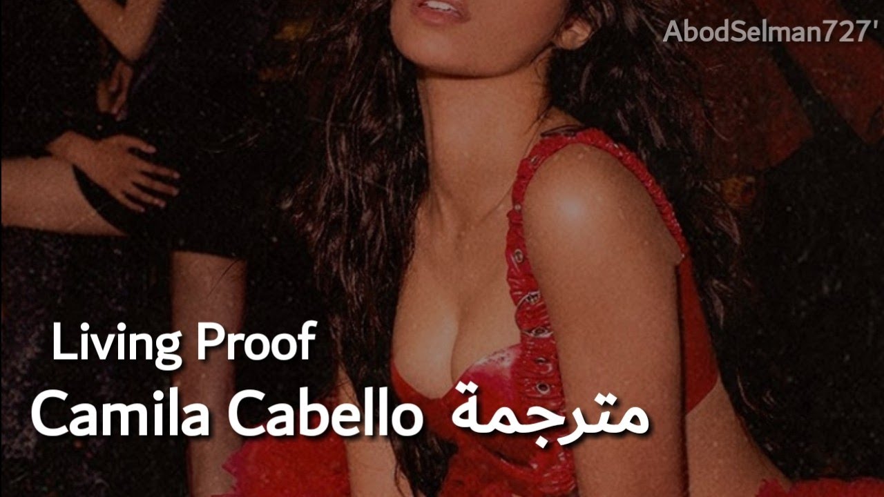 Camila Cabello - Living Proof مترجمة