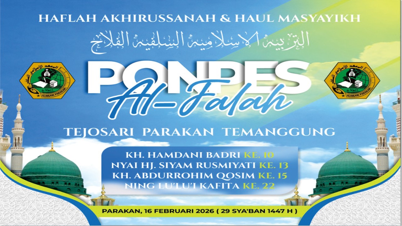 HAFLAH AKHIRUSSANAH & KHAUL MASYAYIKH PONDOK PESANTREN AL-FALAH. TEJOSARI PARAKAN 16 FEBRUARI 2026