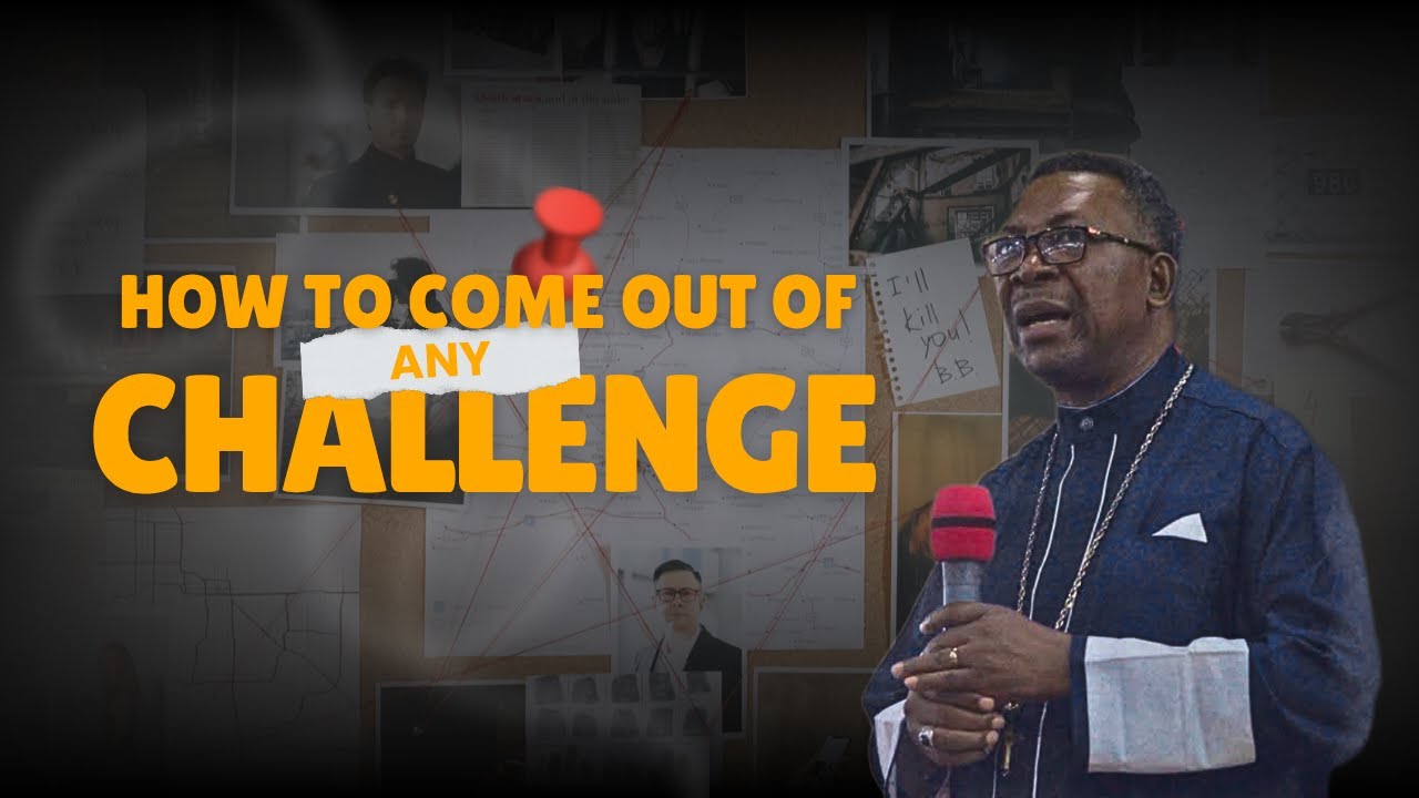 HOW TO COME OUT OF ANY CHALLENGE | Bishop Ken Uloh