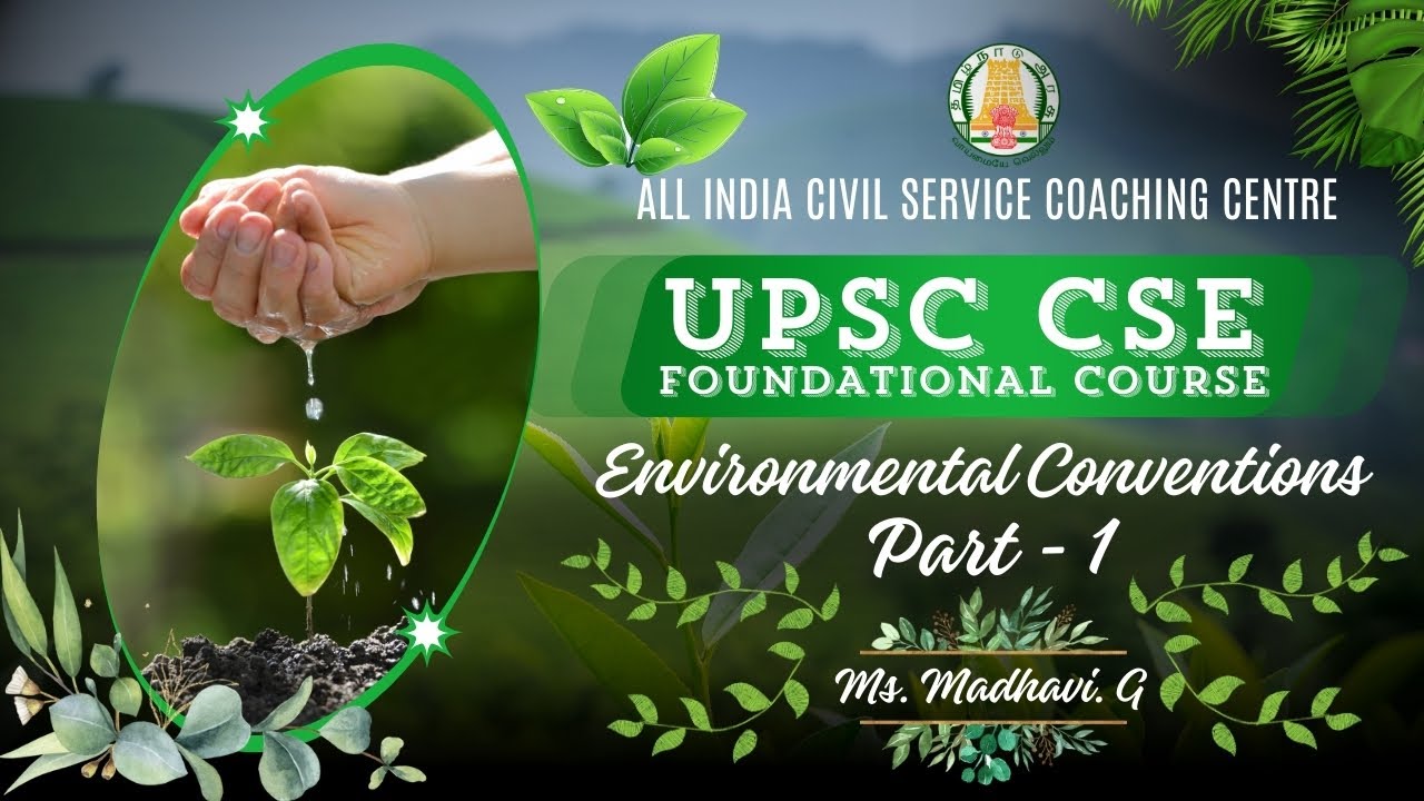 Day - 10 | Environmental Conventions | Part - 1 | UPSC CSE Prelims Foundation Course | Ms. Madhavi