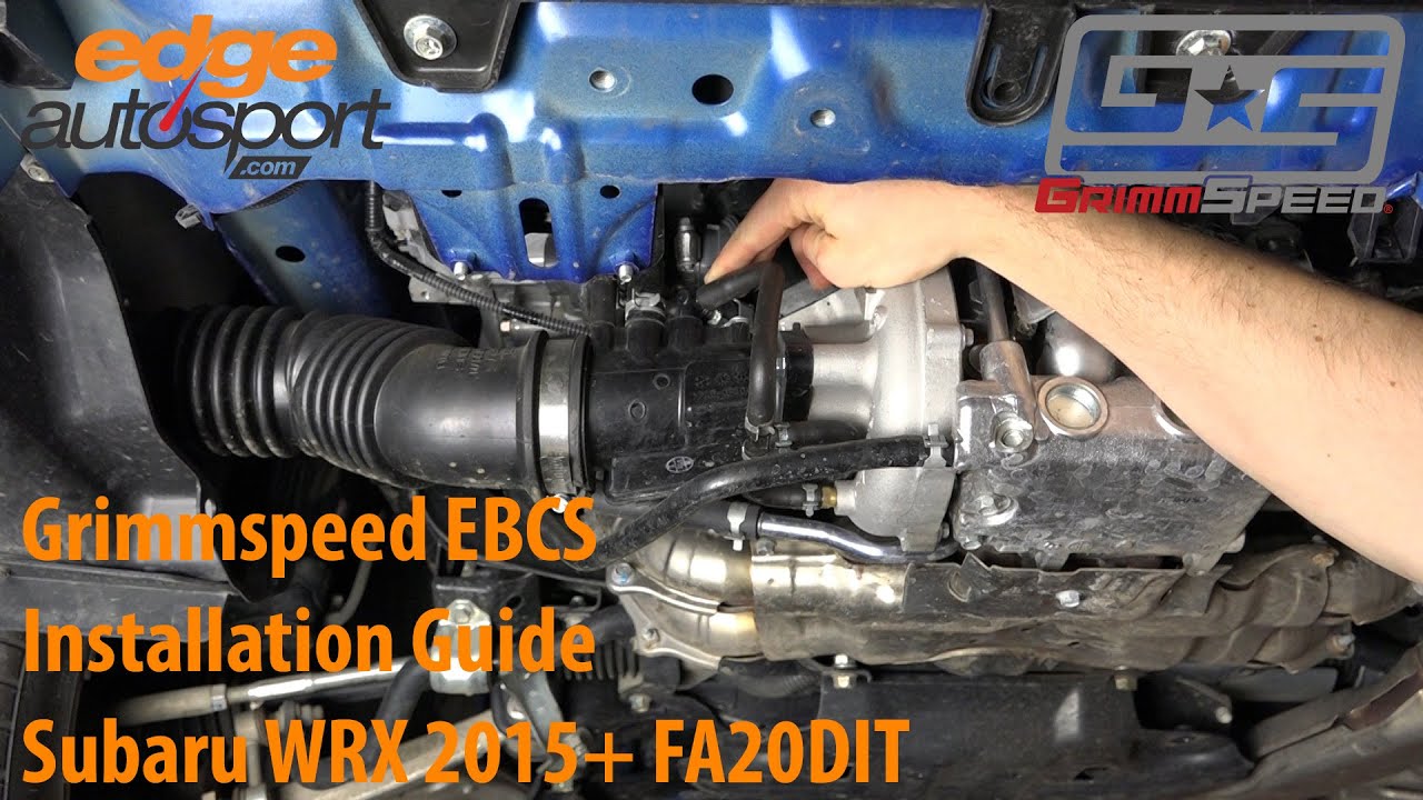 Grimmspeed EBCS Subaru WRX 2015+ INSTALL GUIDE