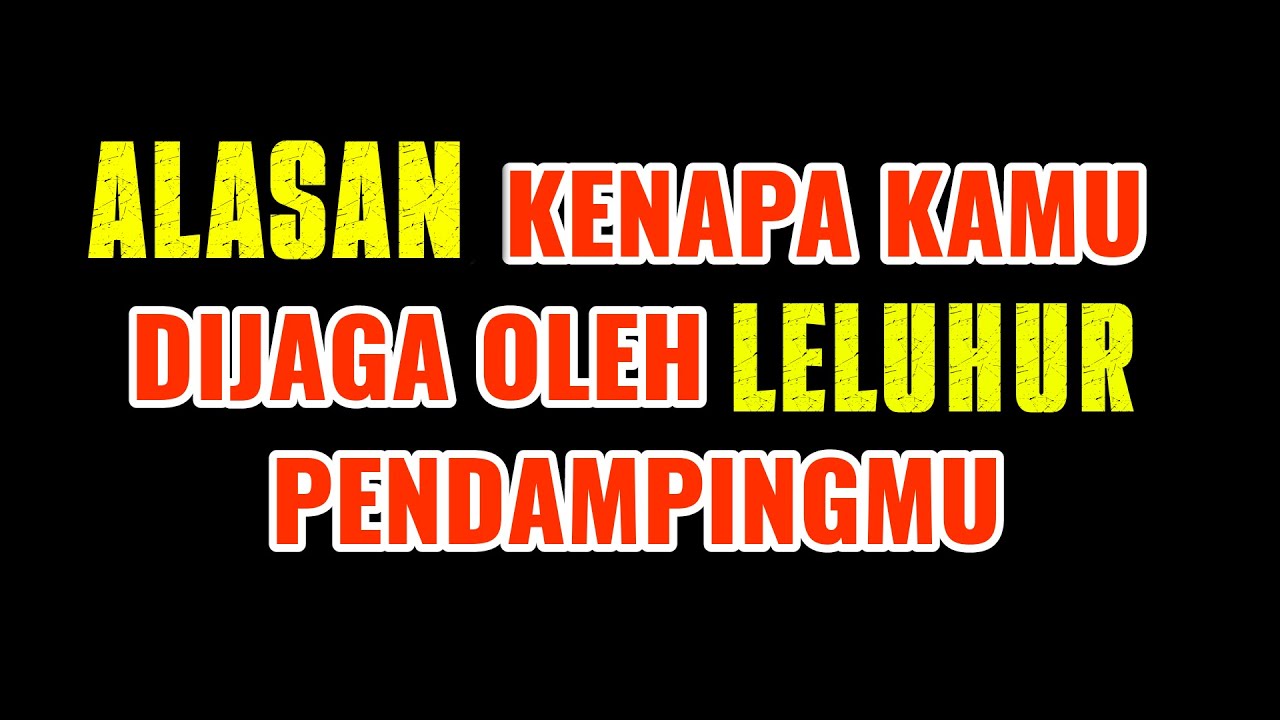 ALASAN KENAPA KAMU SELALU DIJAGA LELUHUR PENDAMPINGMU