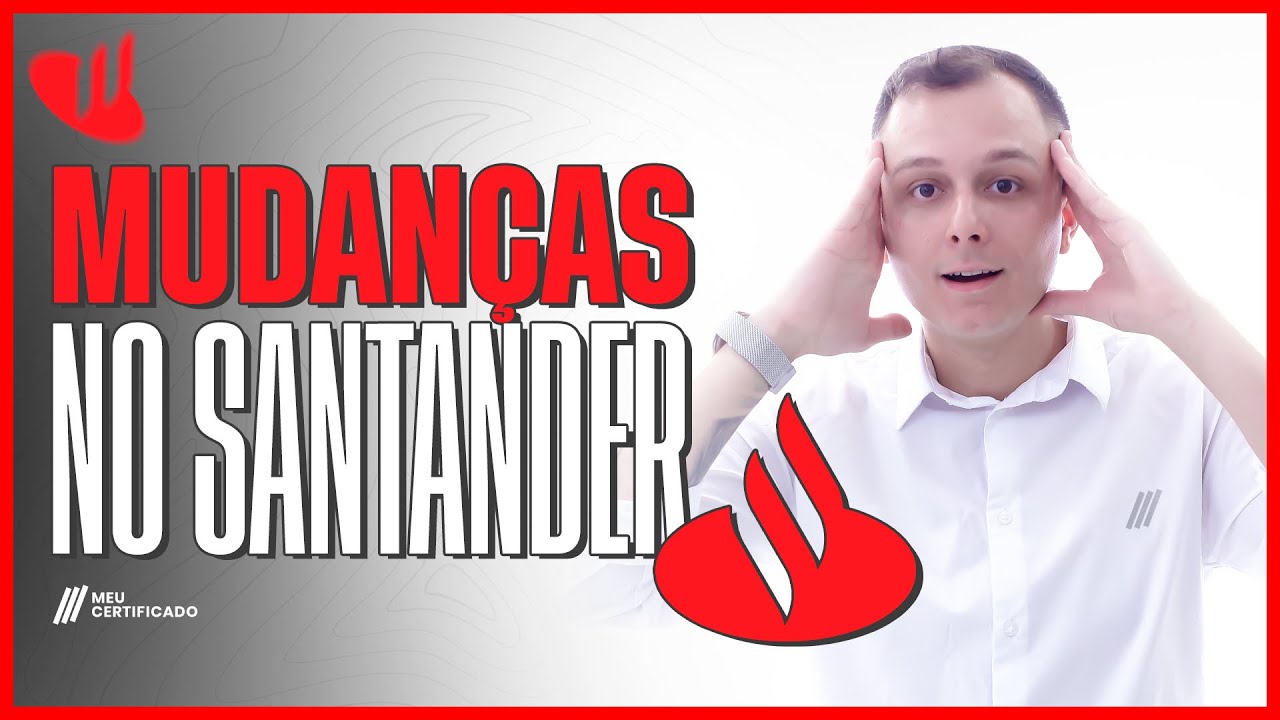 ENTENDA AS MUDANÇAS NAS LOJAS (AGÊNCIAS) DO SANTANDER!