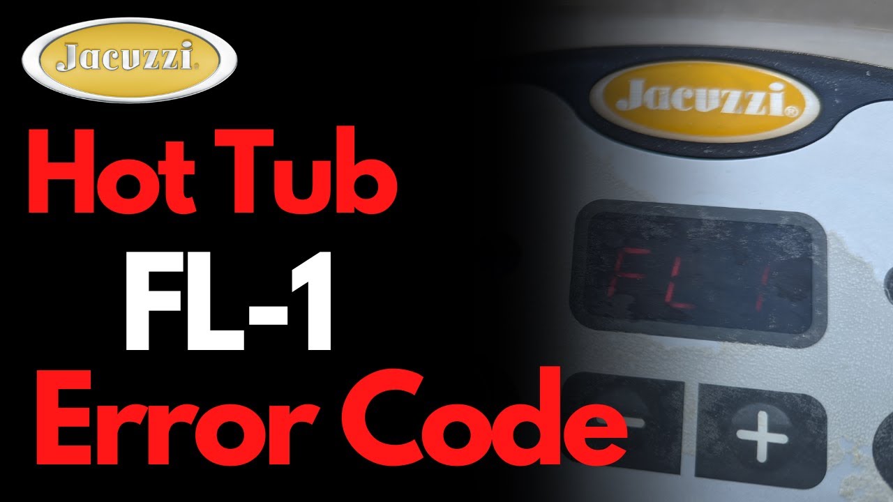 Jacuzzi Hot Tub FL-1 Error code | Jacuzzi or Sundance Spas FL-1 Error Code