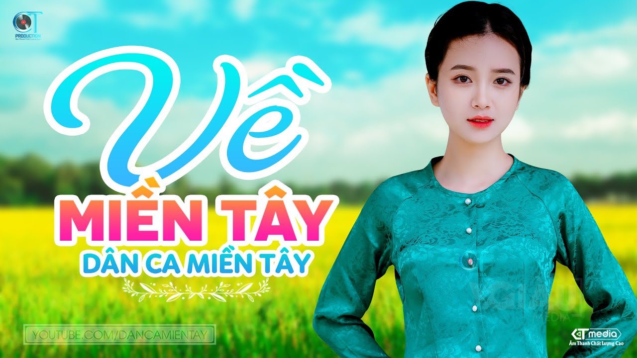 Về Miền Tây - LK Dân Ca Miền Tây 2024, Nhạc Trữ Tình Quê Hương Chọn Lọc - Dân Ca Miền Tây