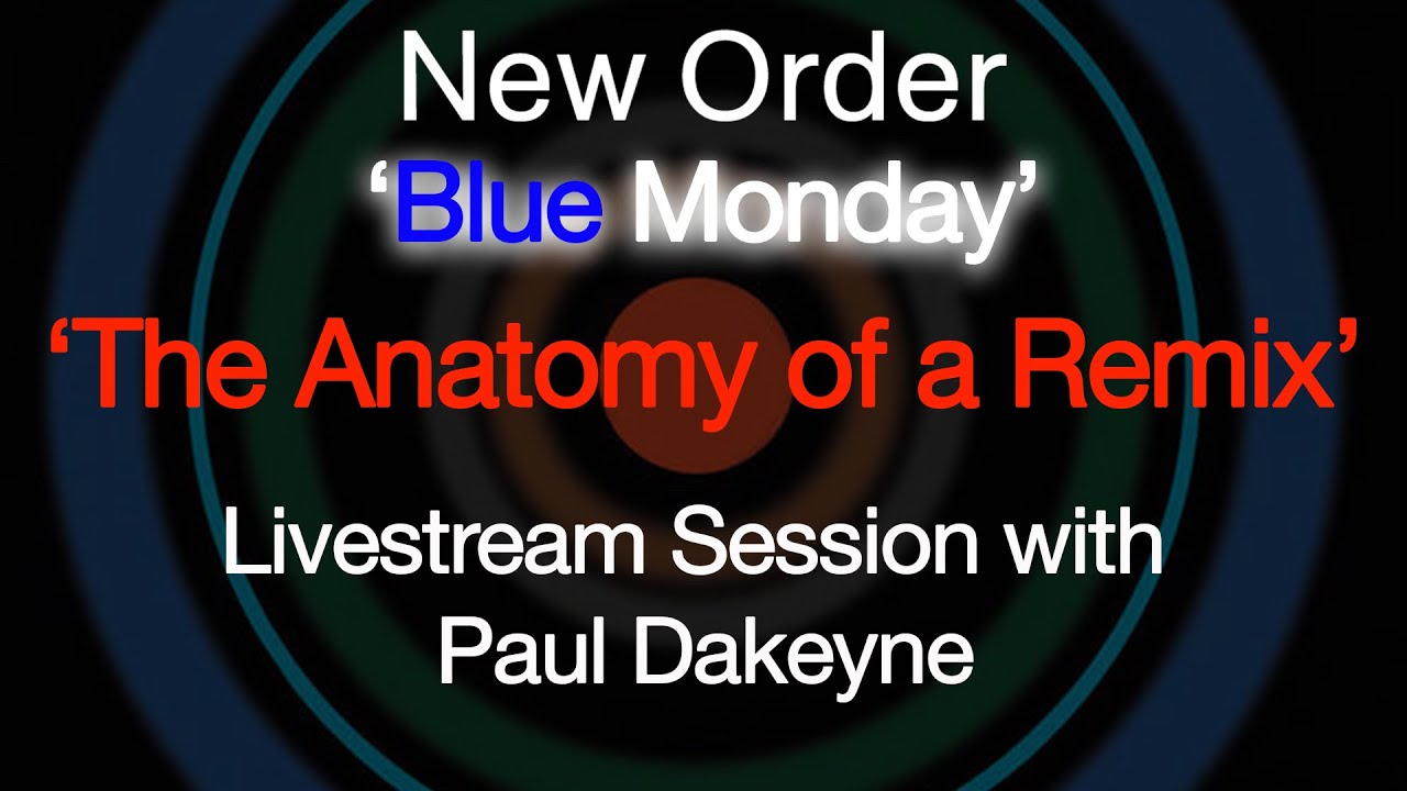 Anatomy of a Remix - Breaking down New Order's Blue Monday