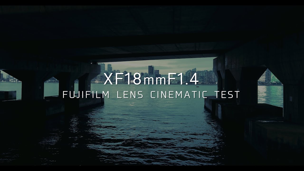 FUJIFILM LENS CINEMATIC TEST | XF 18mm F1.4 & X-T4 | Filmed in Hong Kong