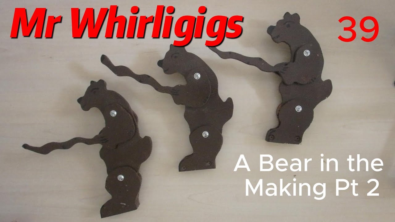 Whirligigs and Garden Spinners 39 Making the Bear Pt2 by Mr Whirligigs