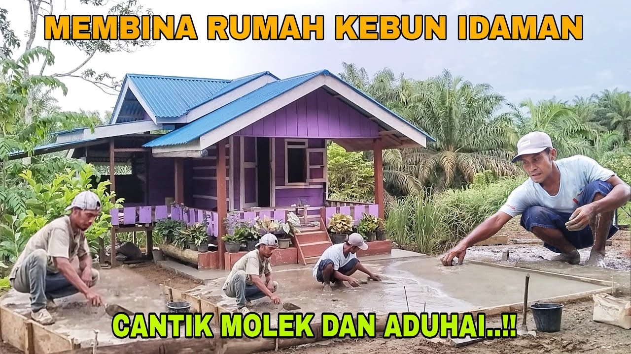 MEMBINA RUMAH KEBUN IDAMAN..!! CANTIK MOLEK DAN ADUHAI