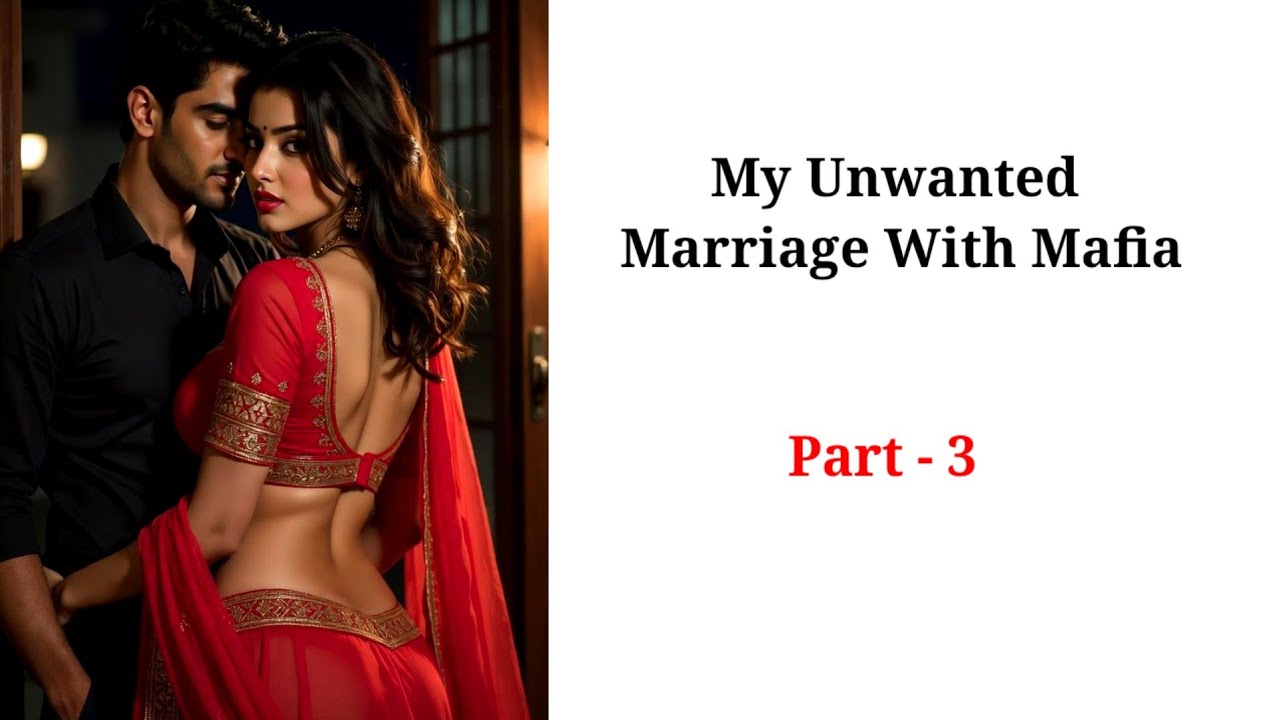 My Unwanted Marriage With Mafia । Part 3। Romanc Story 