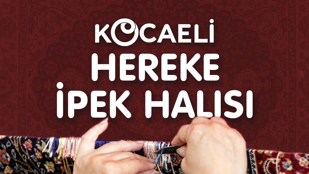 Kocaeli HEREKE İPEK HALISI - Belgesel
