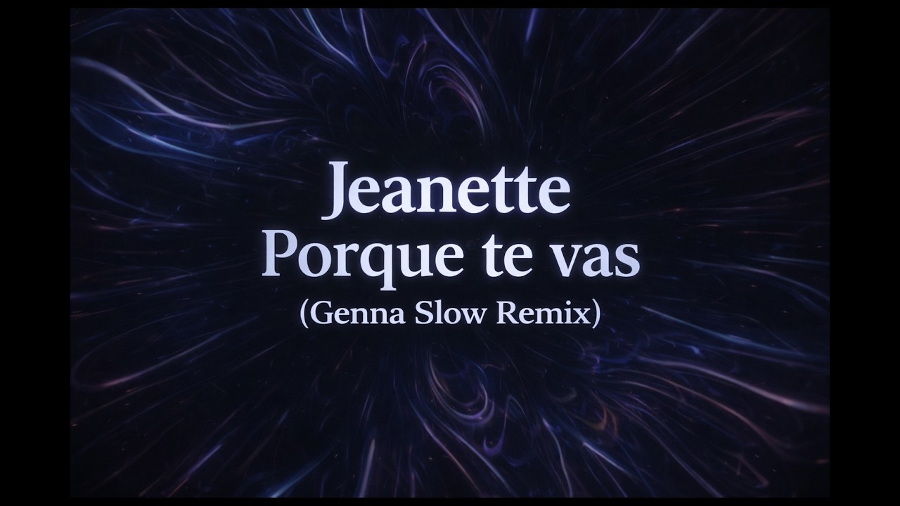 Jeanette - Porque Te Vas (Genna Slow Remix)
