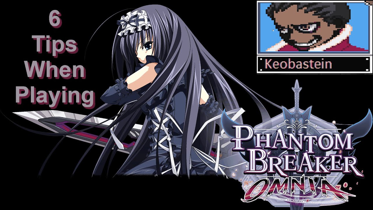 6 things to know while playing Phantom Breaker Omnia : Tips and Tricks