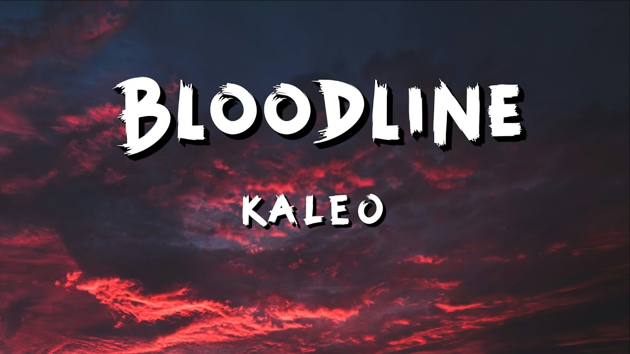 KALEO - Bloodline (Lyrics)