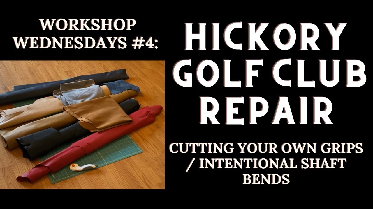 Cutting Your Own Leather Grips - Hickory Golf Club Repair: Workshop Wednesdays #4