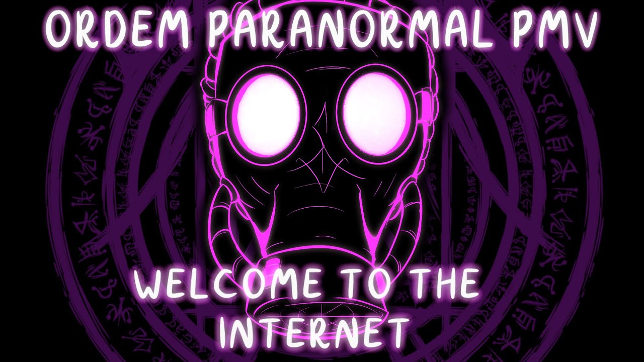 Welcome to the Internet  | Ordem Paranormal PMV (Spoilers)