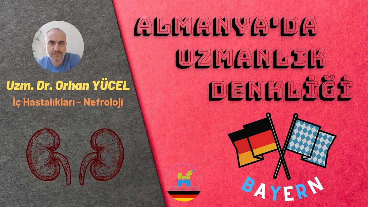 Almanya'da Uzmanlık Denkliği - Uzm. Dr. Orhan YÜCEL