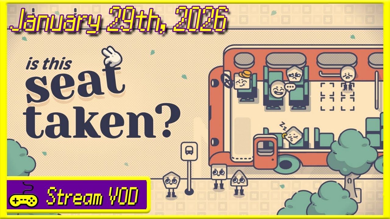 Twitch Livestream - Is This Seat Taken [Part 3] | END