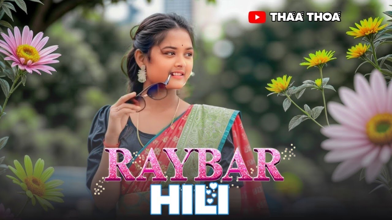 RAYBAR HILI SANTALI AI SONG_THAA THOA