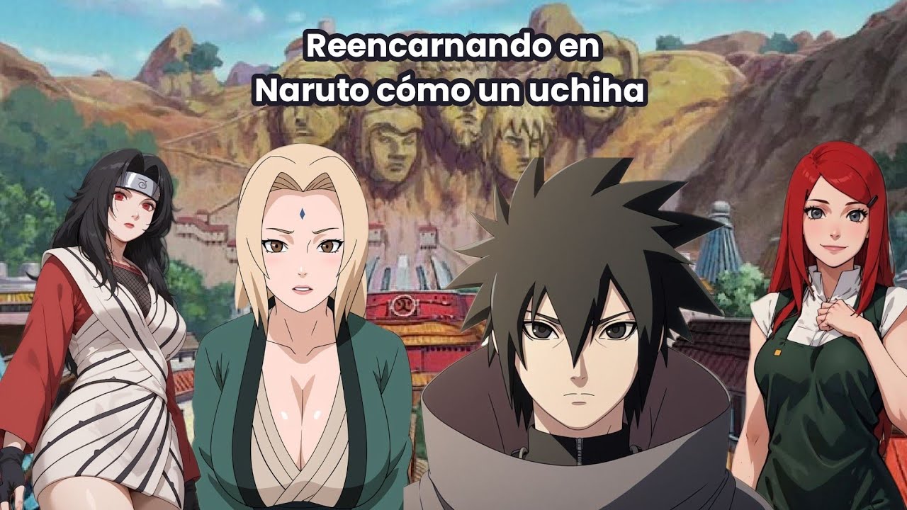 Qhps si Reencarnaba en Naruto como un Uchiha? 1-10