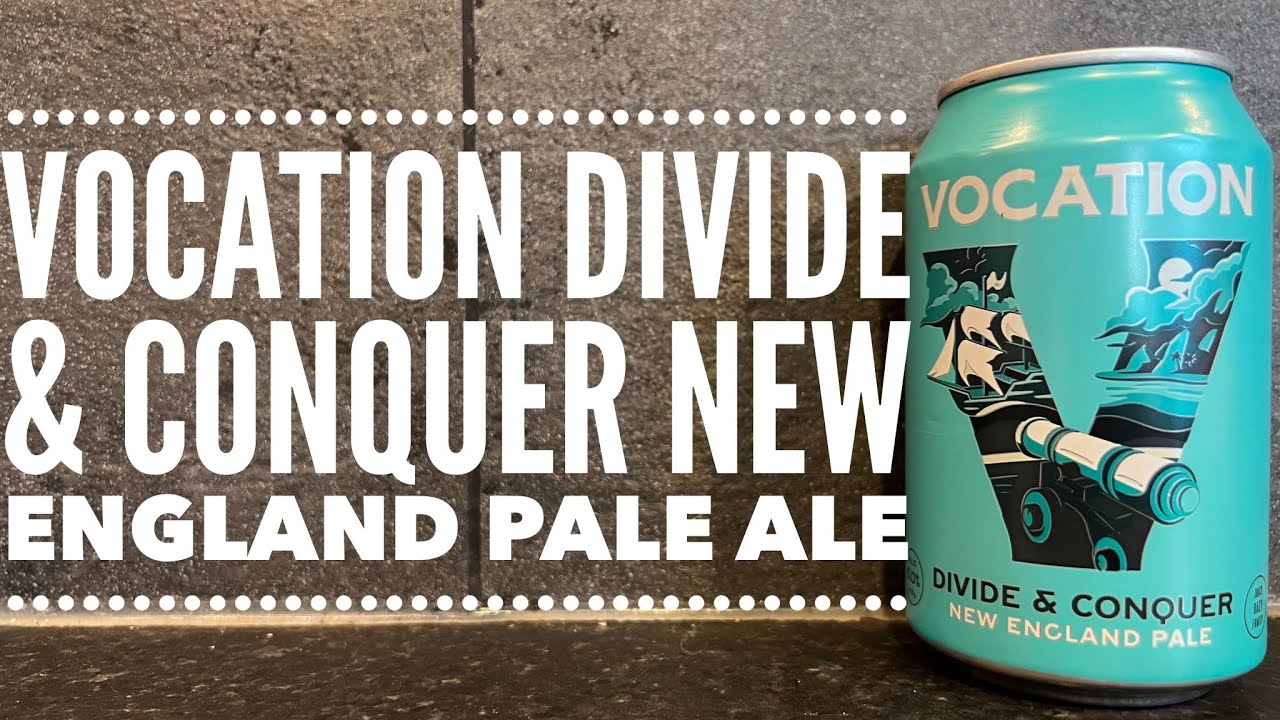 Vocation Divide & Conquer New England Pale Ale By Vocation Brewery | British Craft Beer Review