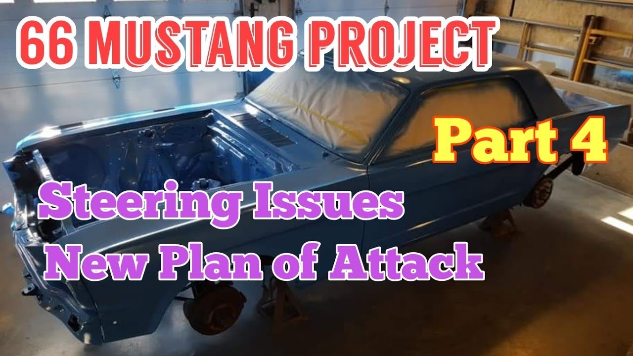 66 Mustang project. Steering issues