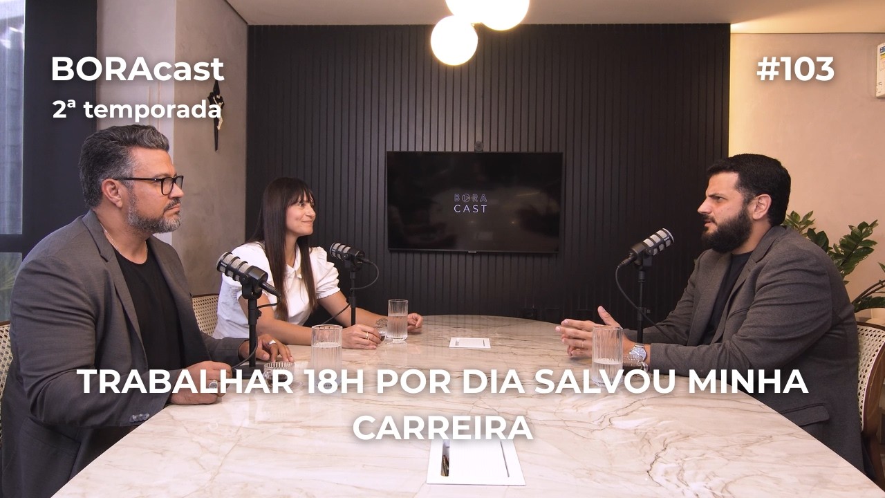 BORAcast | A REVIRAVOLTA NA CARREIRA DESSE ENGENHEIRO | VEJA ONDE ELE CHEGOU