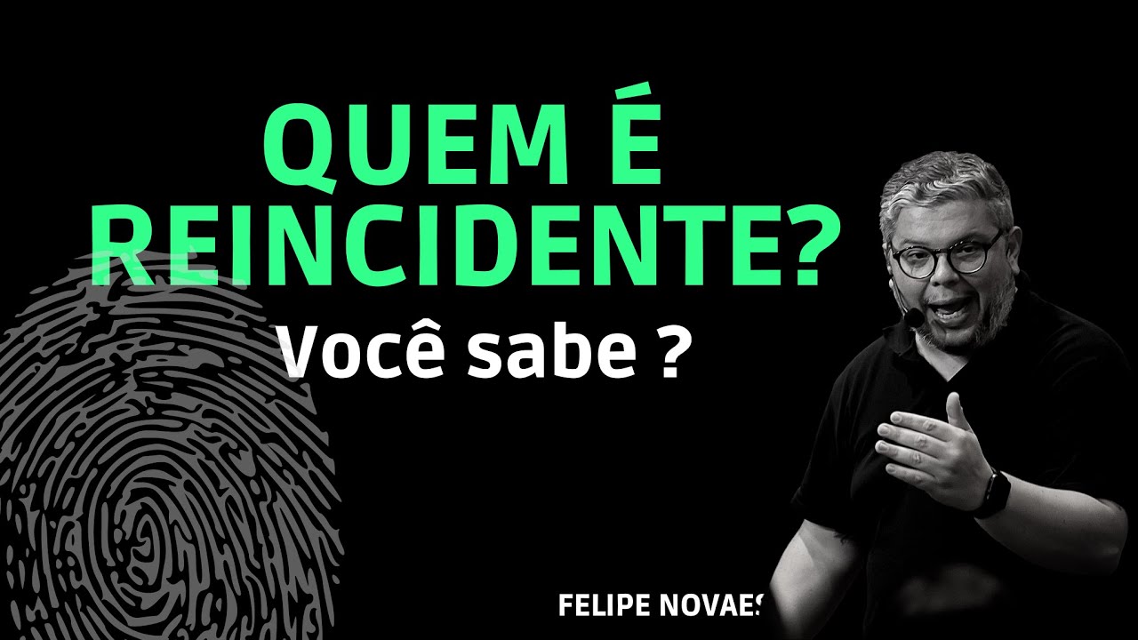 Você sabe quem é reincidente? Como ocorre a reincidência no Código Penal?
