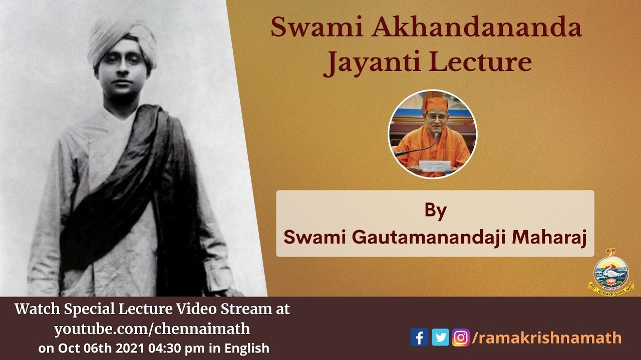 Swami Akhandananda Jayanti Lecture by Revered Swami Gautamananda ji Maharaj