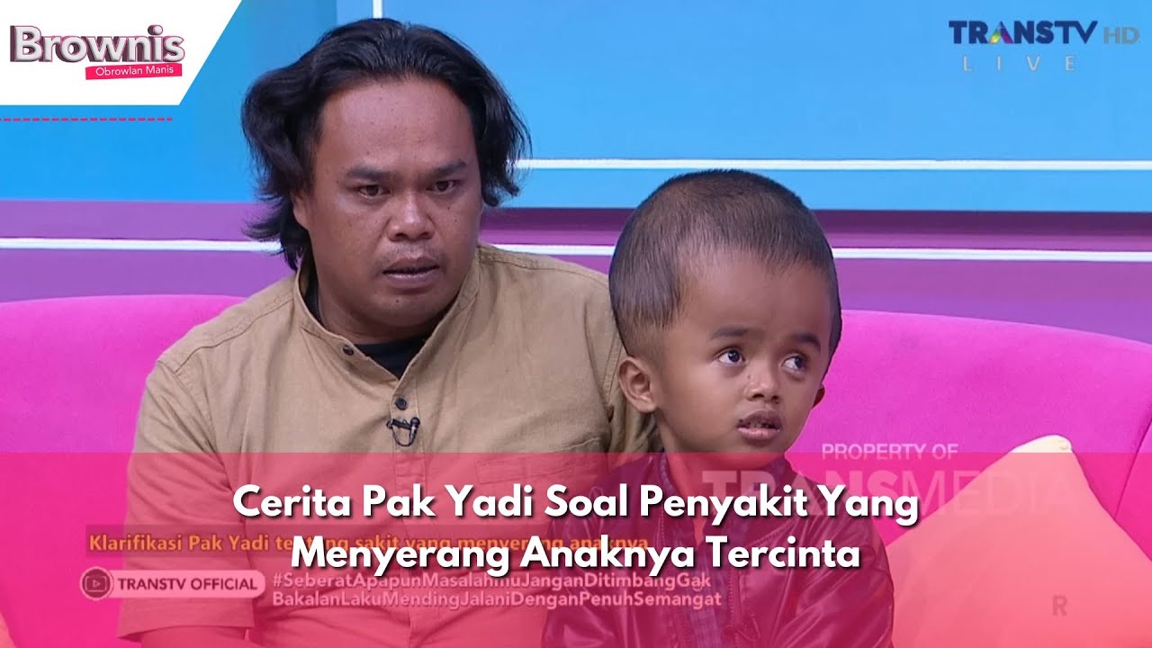 Cerita Pak Yadi Soal Penyakit Yang Menyerang Anaknya Tercinta | BROWNIS (28/03/24) P3