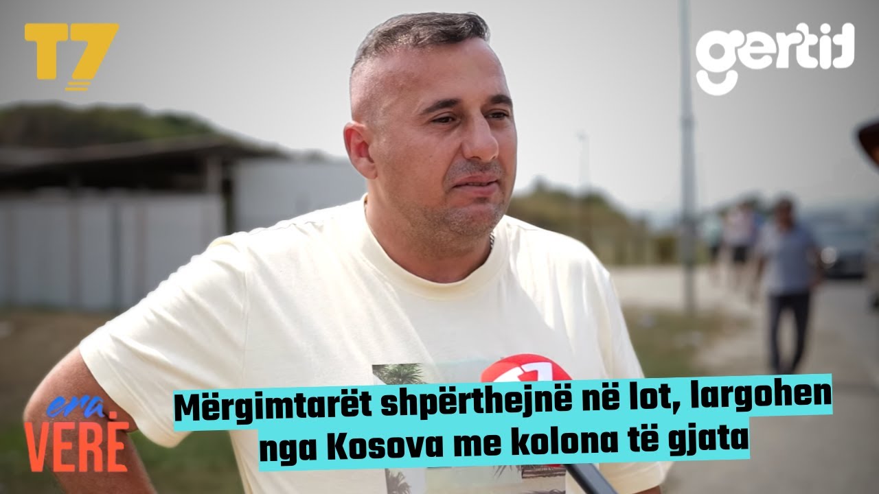 Mërgimtarët shpërthejnë në lot, largohen nga Kosova me kolona të gjata | Era Verë | T7