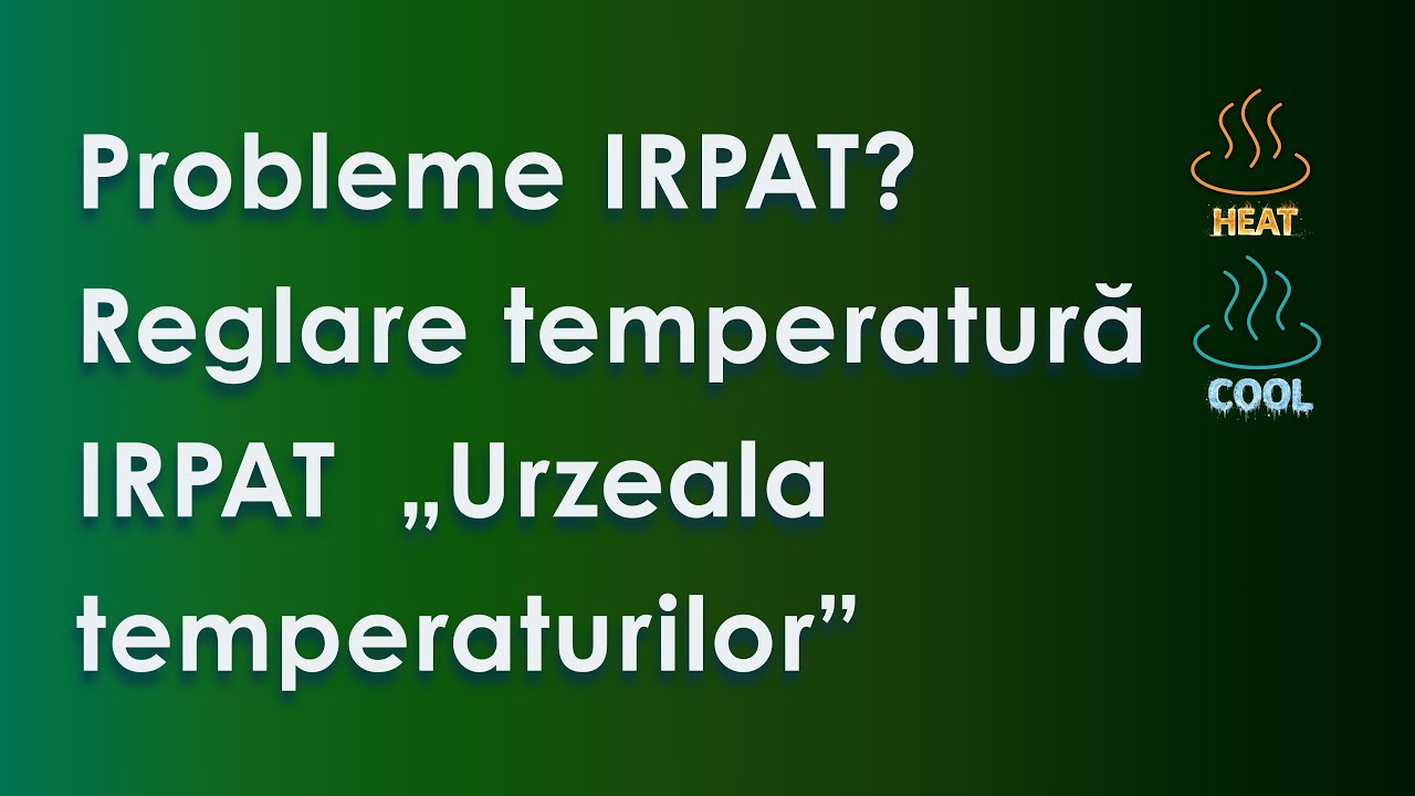 Probleme încălzire în pardoseală ° Reglare temperatură IPAT ° Urzeala temperaturilor