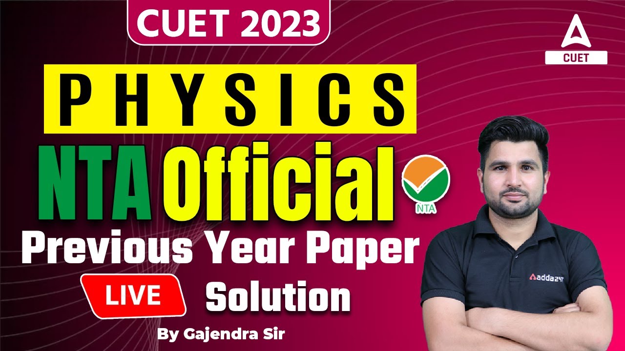 CUET 2023 Physics NTA Official Previous Year Paper | Live Solution By Gajendra Sir