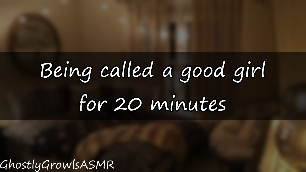 Being called a good girl for 20 minutes | ASMR (TF4TF)