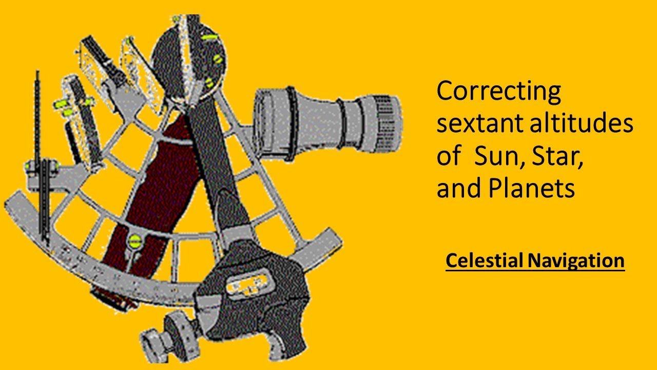 Correcting sextant altitudes - Sun, Star, and Planets