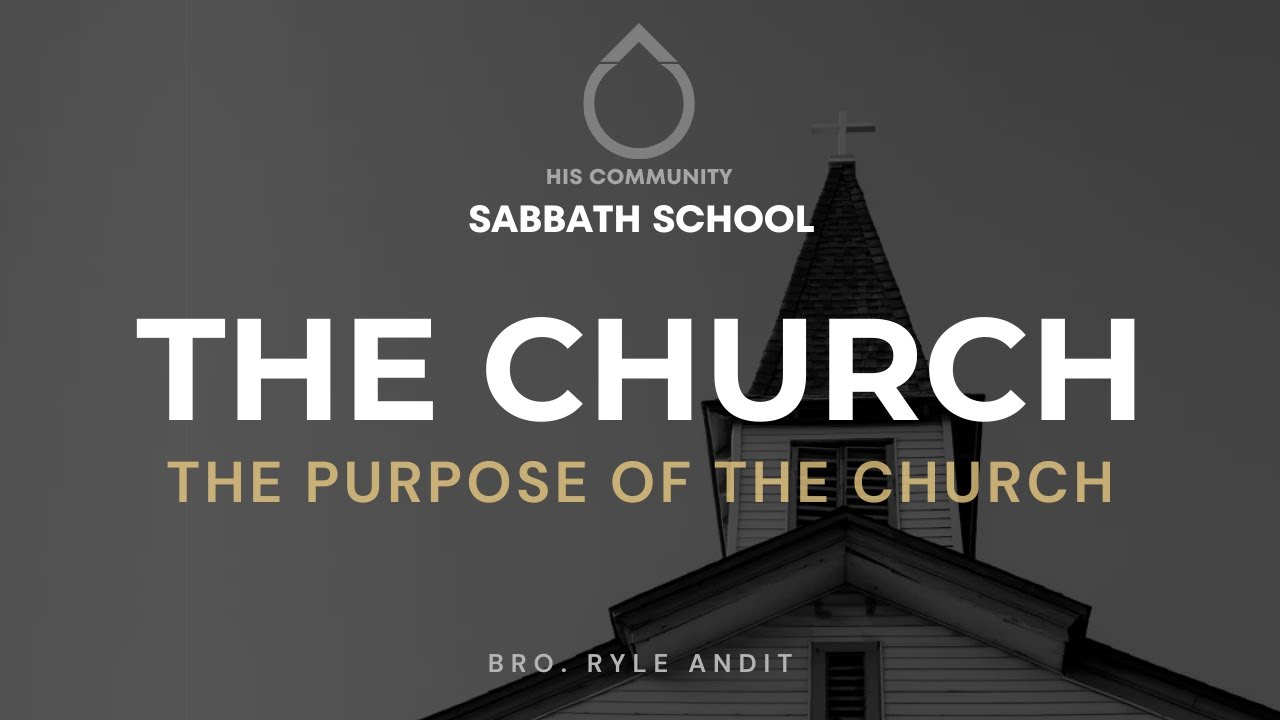 The Purpose of the Church Part 1