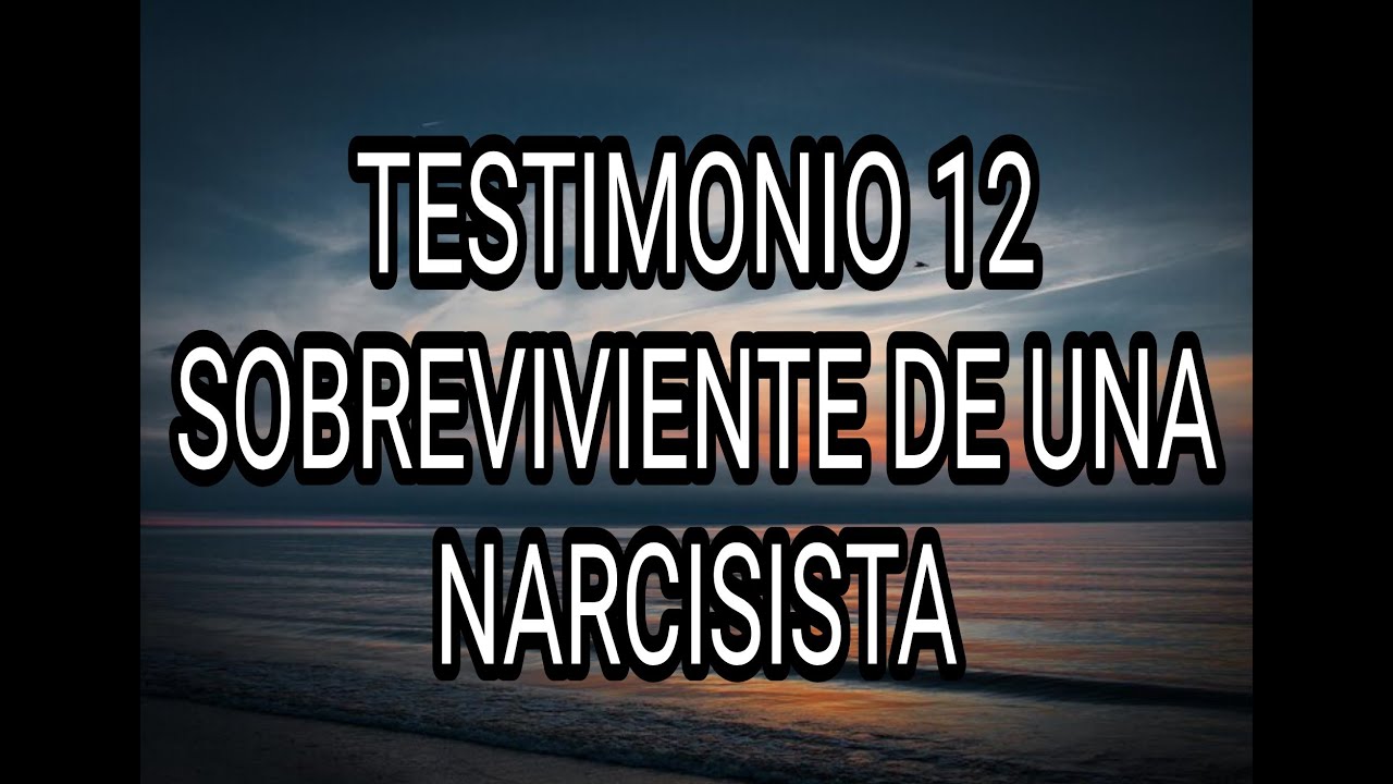 TESTIMONIO 12, SOBREVIVIENTE DE UNA NARCISISTA #narcisista #abusonarcisista #narcisismo #tpn