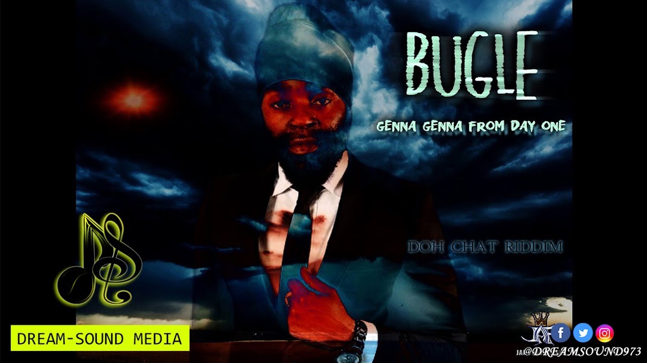 Bugle - Genna Genna From Day One [Doh Chat Riddim]