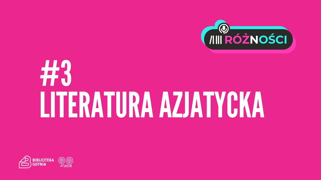 RÓŻNOŚCI 3 – literatura azjatycka