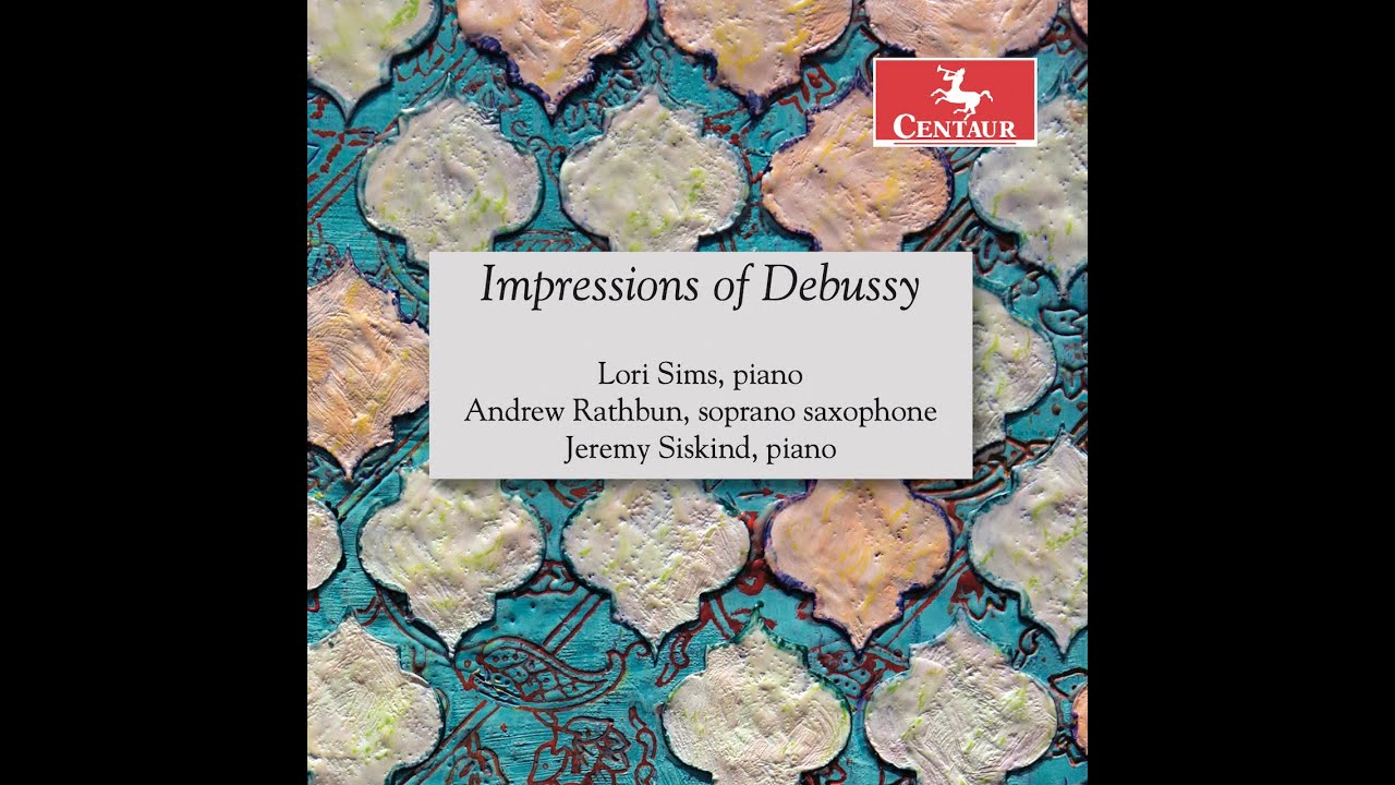 Impressions of Debussy - Centaur Records - Release Date MAY 15th