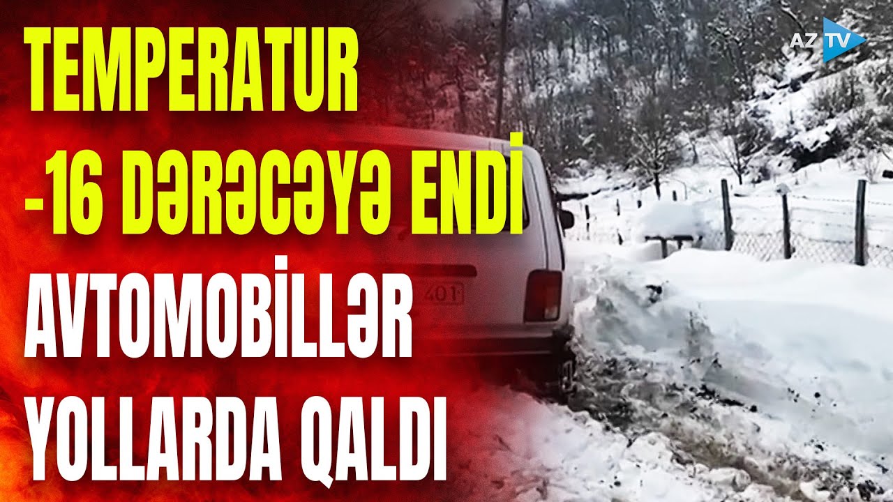 Temperatur mənfi 16 dərəcəyə endi: yollar buz bağladı, avtomobillər çətin vəziyyətdə qaldı