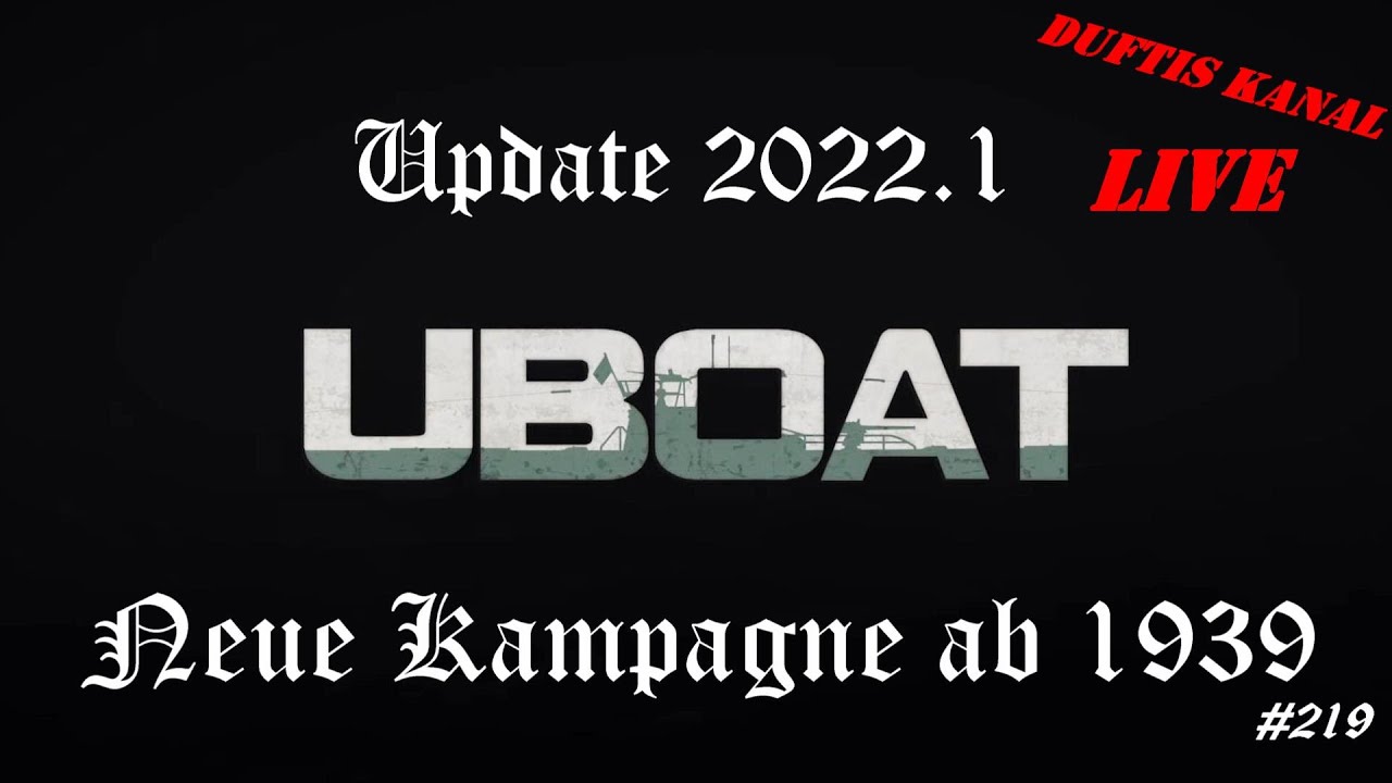 UBOAT Update 2022.1: Neue Kampagne ab 1939 live # 219