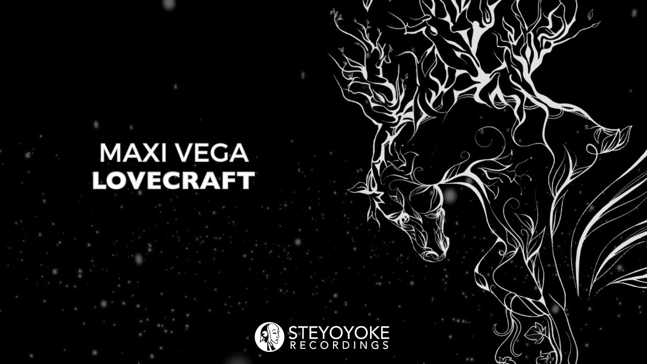 Maxi Vega - Lovecraft (Original Mix) | Steyoyoke Black