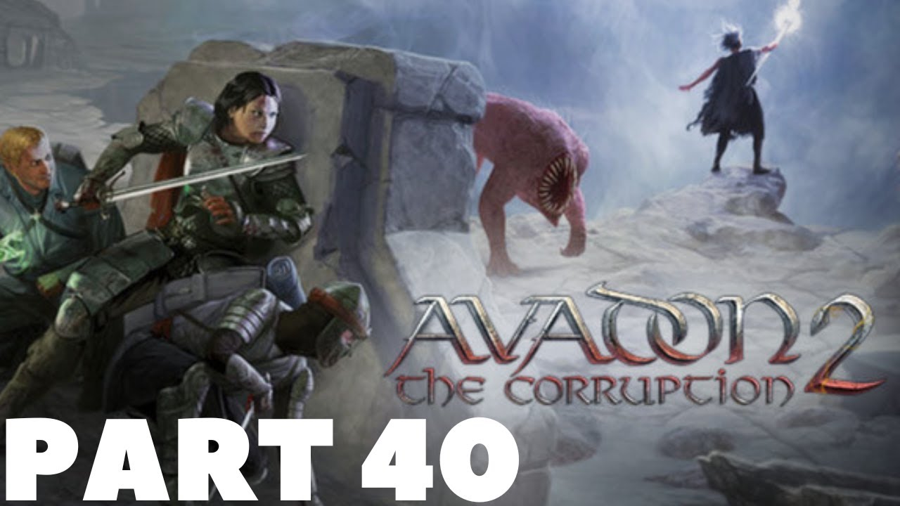 Avadon 2: The Corruption - Let's Play (Part 40 - Ending The Rebels/Return To Avadon)