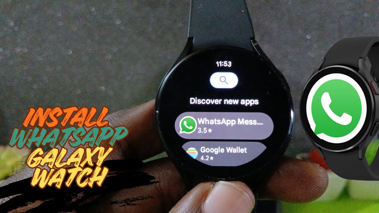 Galaxy Watch WhatsApp {Install WhatsApp}