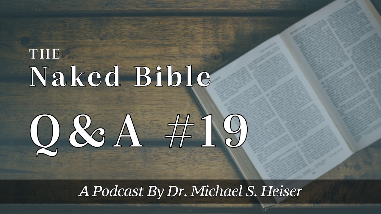 Naked Bible Q&A #19 - Dr. Michael Heiser