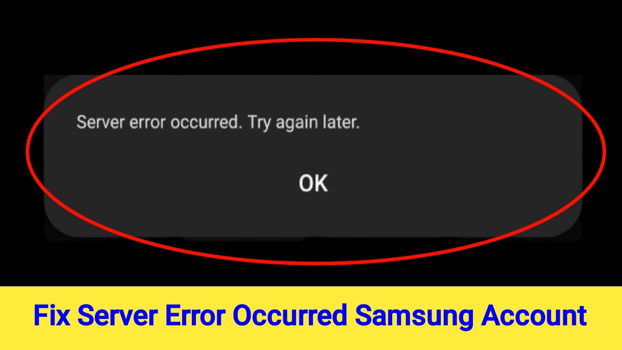 How to Fix Server Error Occurred Try Again Later Samsung Account Error Problem